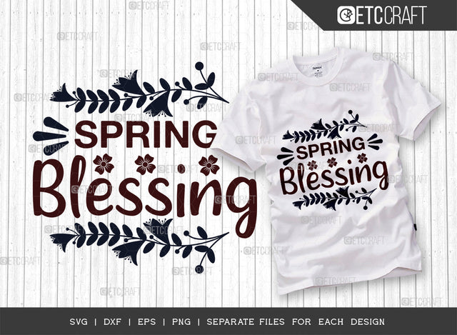 Spring Blessing SVG Cut File, Welcome Spring Svg, Spring Svg, Hello Spring Svg, Flower Svg, Spring Blooms Svg, Spring Quote Design, ETC T00360 SVG ETC Craft 