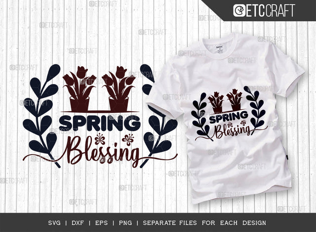 Spring Blessing SVG Cut File, Welcome Spring Svg, Spring Svg, Hello Spring Svg, Flower Svg, Spring Blooms Svg, Spring Quote Design, ETC T00360 SVG ETC Craft 
