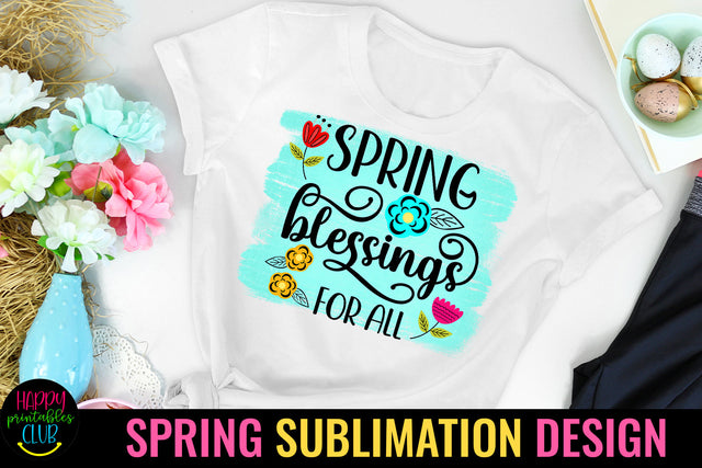 Spring Blessings for All Spring Sublimation Design Sublimation Happy Printables Club 
