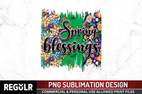 Spring blessings SVG Sublimation Regulrcrative 