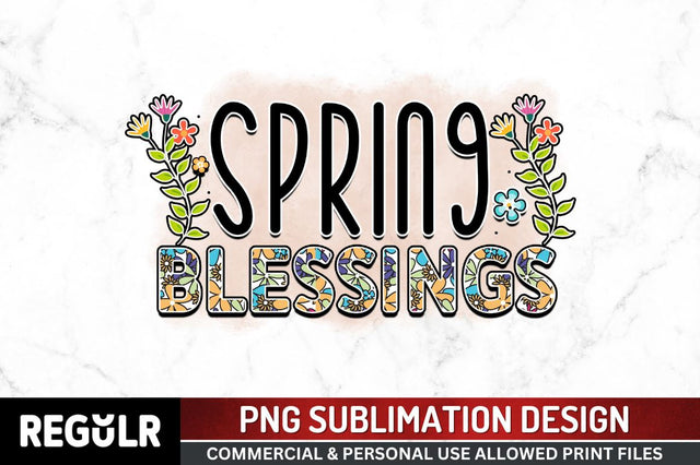 Spring blessings SVG Sublimation Regulrcrative 