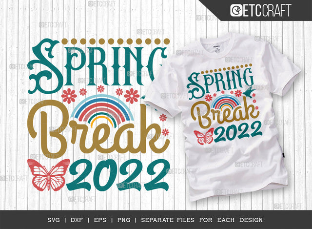 Spring Break 2022 Svg Cut File | Birds Svg | Butterfly Svg | Rainbow Svg | Flower Svg | Spring Svg | Hello Spring Svg | Dxf | Eps | Png | Tshirt Design SVG ETC Craft 