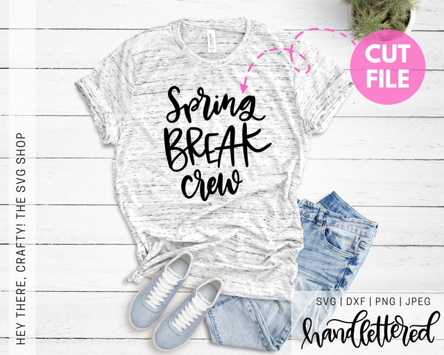 Spring Break Crew | SVG, PNG, DXF, JPG SVG Hey There, Crafty! 