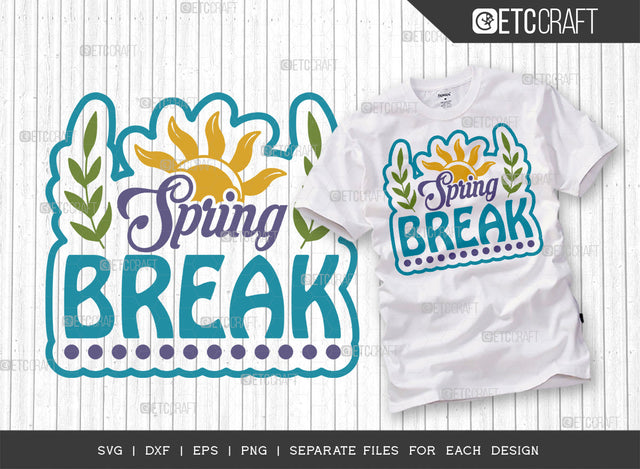 Spring Break SVG Cut File | Spring Time Svg | Spring Blooms Svg | Floral Svg | Weather Svg | Flower Svg | Spring Quote Design SVG ETC Craft 