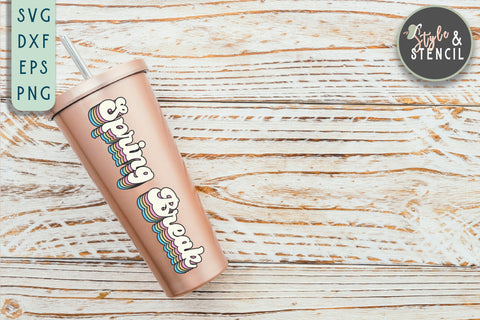 Spring Break SVG | Spring Break | Retro SVG | Layered SVG Style and Stencil 