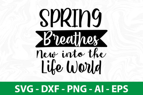Spring Breathes New into the Life World svg SVG nirmal108roy 