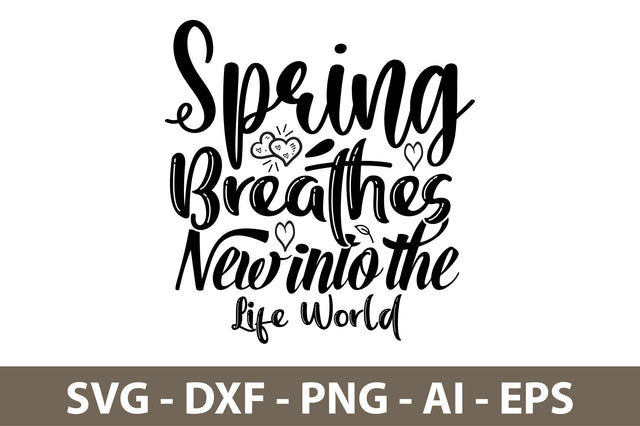Spring Breathes New into the Life World svg SVG nirmal108roy 