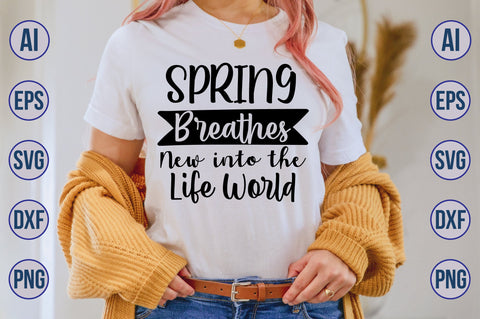 Spring Breathes New into the Life World svg SVG nirmal108roy 