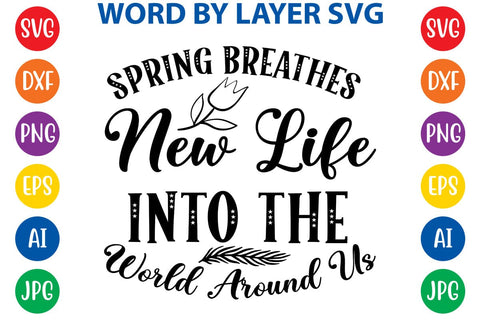 Spring breathes new life into the world around us SVG Design SVG Rafiqul20606 