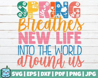 Spring Breathes New Life Into The World Around Us SVG MintyMarshmallows 