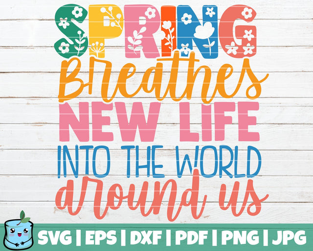 Spring Breathes New Life Into The World Around Us SVG MintyMarshmallows 