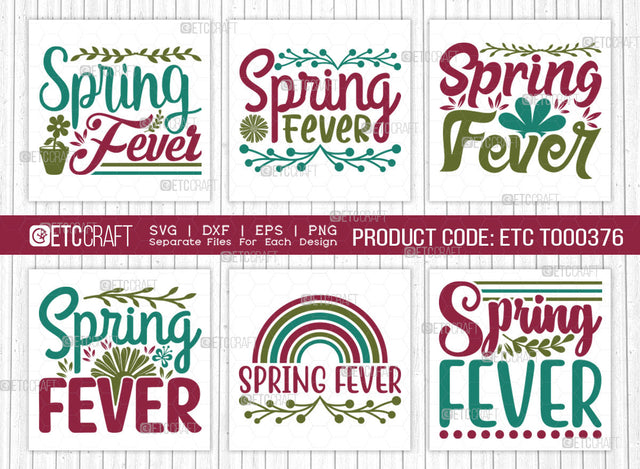 Spring Fever SVG Bundle, Welcome Spring Svg, Celebrate Spring Svg, Hello Spring Svg, Flower Svg, Spring Blooms Svg, Spring Quote Design, ETC T00376 SVG ETC Craft 
