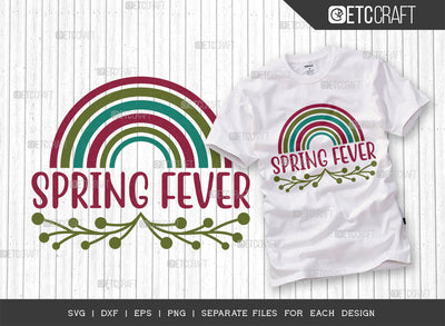 Spring Fever SVG Cut File, Welcome Spring Svg, Celebrate Spring Svg, Hello Spring Svg, Flower Svg, Spring Blooms Svg, Spring Quote Design, ETC T00376 SVG ETC Craft 