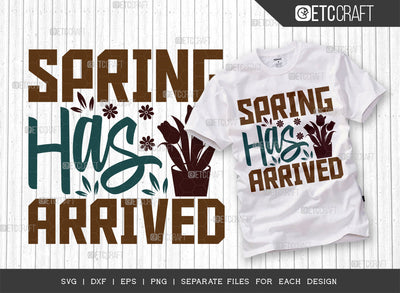 Spring Has Arrived SVG Cut File, Welcome Spring Svg, Spring Svg, Hello Spring Svg, Celebrate Spring Svg, Spring Blooms Svg, Spring Quote Design, ETC T00381 SVG ETC Craft 