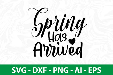 Spring Has Arrived svg SVG nirmal108roy 
