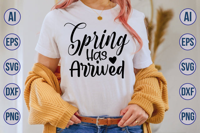 Spring Has Arrived svg SVG nirmal108roy 