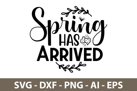 Spring Has Arrived svg SVG nirmal108roy 