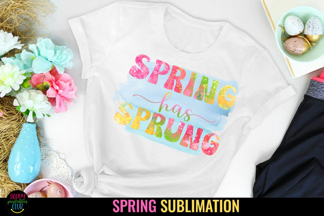 Spring Has Sprung I Spring Sublimation I Spring Quotes PNG Sublimation Happy Printables Club 