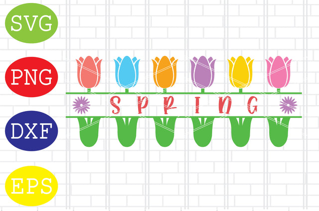 Spring in Tulips Svg, Split Tulip Svg, Spring Flower Svg, Welcome Spring Svg, Png, Eps, Dxf Files SVG DigitalSvgFiles 