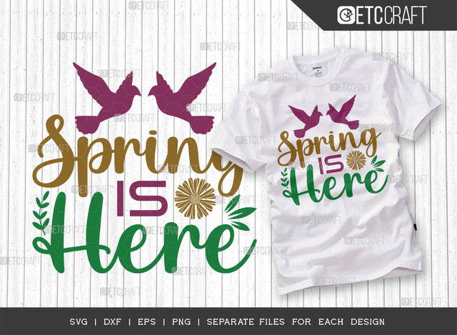 Spring Is Here SVG Cut File, Welcome Spring Svg, Spring Svg, Hello Spring Svg, Flower Svg, Spring Blooms Svg, Spring Quote Design, ETC T00359 SVG ETC Craft 