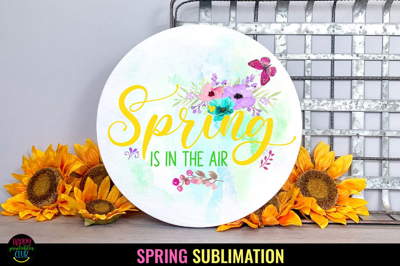 Spring Is In the Air I Spring Sublimation I Spring PNG Sublimation Happy Printables Club 