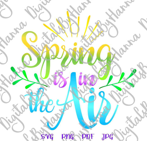 Spring is in The Air Print & Cut SVG Digitals by Hanna 