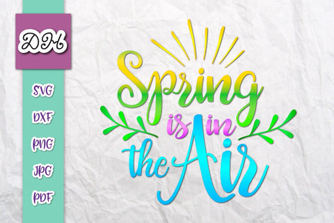 Spring is in The Air Print & Cut SVG Digitals by Hanna 