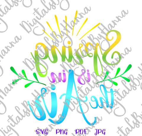 Spring is in The Air Print & Cut SVG Digitals by Hanna 