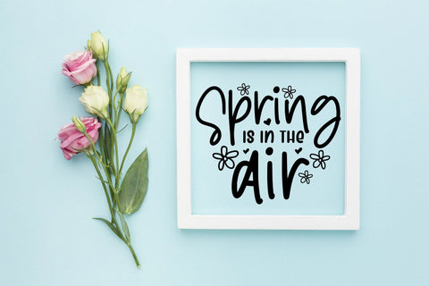 Spring Is In The Air, Spring SVG, Quotes With Flowers SVG CraftLabSVG 