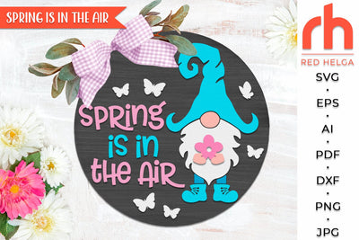 Spring is in the Air SVG, Round Hanger Cut File, Gnome Door Sign DXF SVG RedHelgaArt 