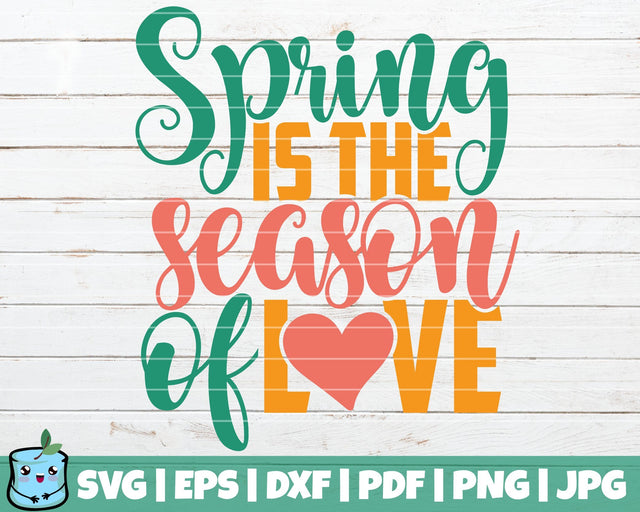 Spring Is The Season Of Love SVG MintyMarshmallows 