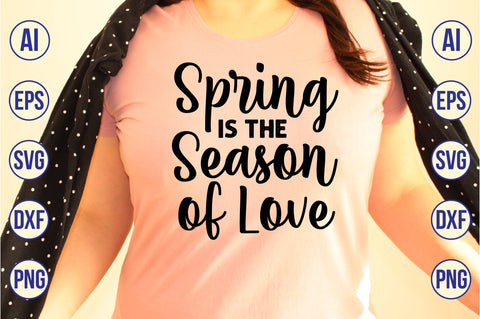 Spring is the Season of Love svg SVG nirmal108roy 