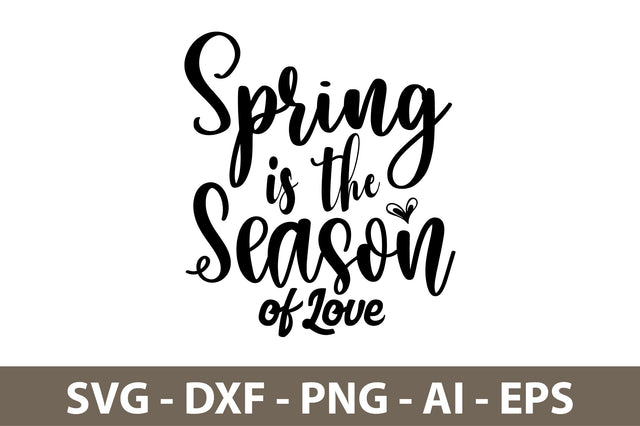 Spring is the Season of Love svg SVG nirmal108roy 