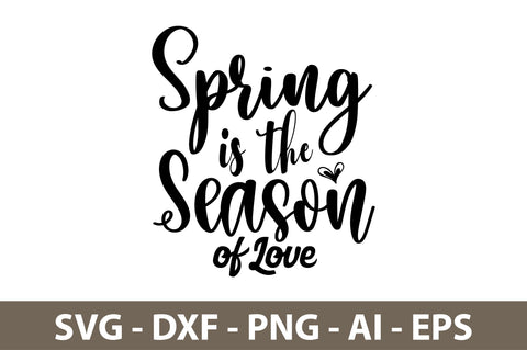 Spring is the Season of Love svg SVG nirmal108roy 