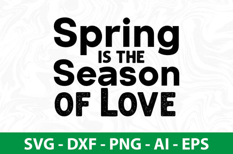 Spring is the Season of Love svg SVG nirmal108roy 