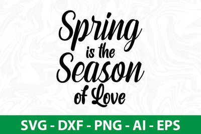 Spring is the Season of Love svg SVG nirmal108roy 