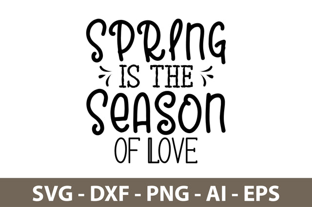 Spring is the Season of Love svg SVG nirmal108roy 
