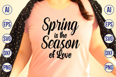 Spring is the Season of Love svg SVG nirmal108roy 