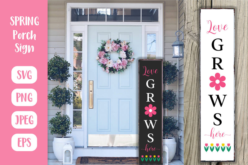 Spring porch sign. Love grows here vertical sign SVG LaBelezoka 