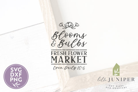 Spring Sign SVG | Blooms and Bulbs SVG | Fresh Flower Market SVG LilleJuniper 
