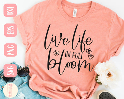 Spring SVG design - Live life in full bloom SVG file for Cricut - Spring shirt SVG - Digital Download SVG Isobel Jade Designs 
