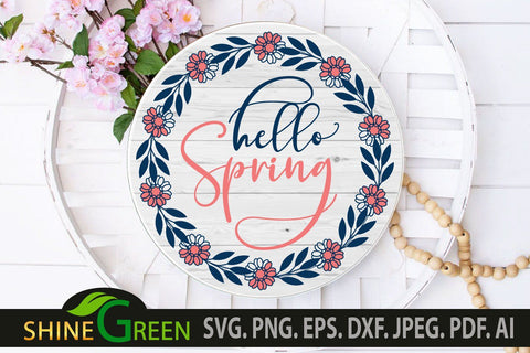 Spring SVG - Hello Spring Flower Wreath Round Sign for Home, Farmhouse SVG Shine Green Art 