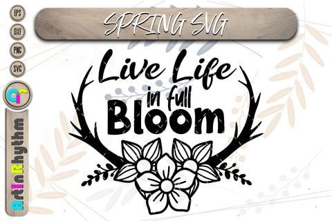 Spring svg, Live life in full bloom SVG Artinrhythm shop 