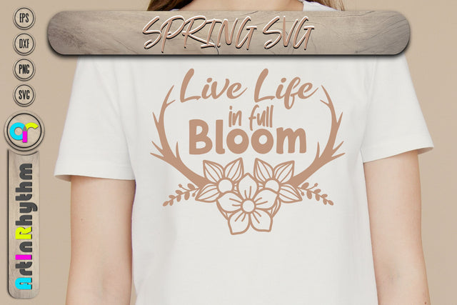 Spring svg, Live life in full bloom SVG Artinrhythm shop 