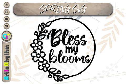 Spring time svg, Bless my blooms SVG Artinrhythm shop 