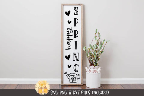 Spring Vertical Porch Sign SVG | Happy Spring SVG Cheese Toast Digitals 
