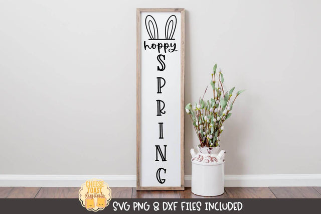 Spring Vertical Porch Sign SVG | Hoppy Spring SVG Cheese Toast Digitals 
