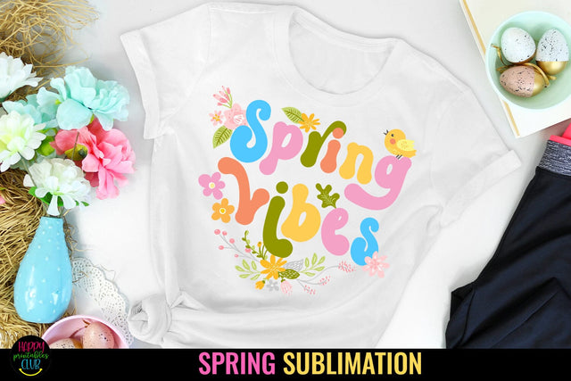 Spring Vibes I Spring Sublimation I Spring Quotes PNG Sublimation Happy Printables Club 