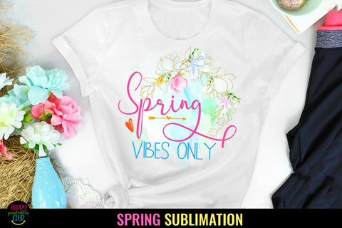 Spring Vibes Only I Spring Sublimation I Spring PNG Sublimation Happy Printables Club 