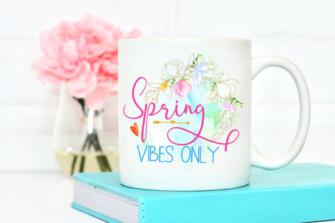 Spring Vibes Only I Spring Sublimation I Spring PNG Sublimation Happy Printables Club 